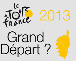 Het Grand Départ van de Tour de France 2013 vanuit Corsica?