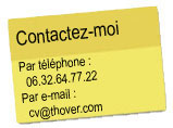 Contact : téléphone - 06.32.64.77.22; e-mail - cv@thover.com