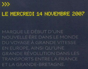 Wednesday November 14th, 2007, the start of a new era in the world of high speed traveling in Europe and a revolution in the connection between France and UK