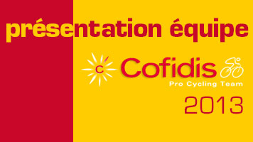Présentation de l'équipe Cofidis solutions crédits, 2013 l'année du changement